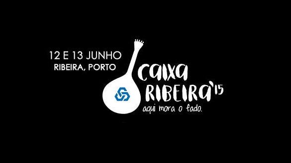 Festival Caixa Ribeira – Aqui Mora o Fado!