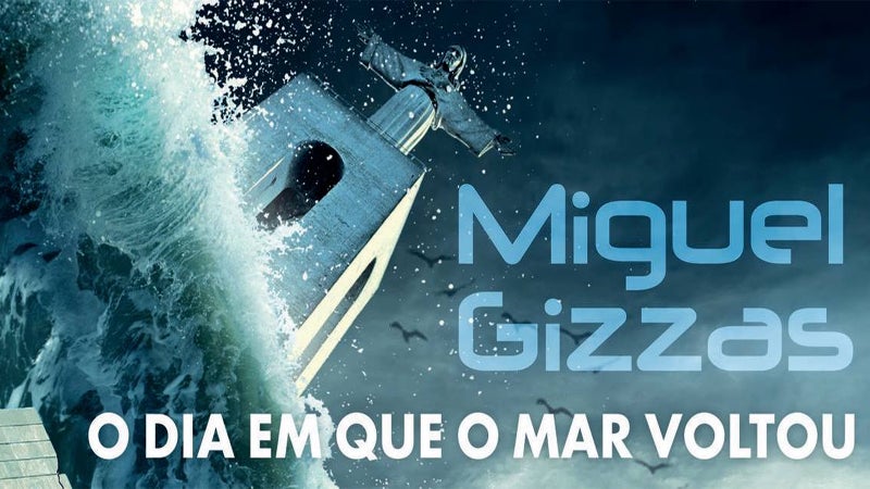 Miguel Gizzas – “O Dia Em Que O Mar Voltou”