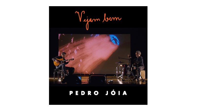 Pedro Jóia – “Vejam Bem”