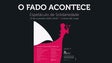 “O Fado Acontece”