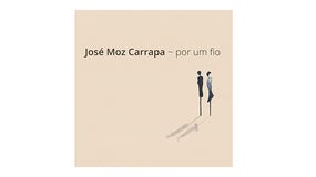 José Moz Carrapa – “Por um Fio”
