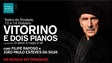 Imagem de Vitorino & Dois Pianos no Trindade