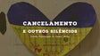 Imagem de Grande Reportagem – “Cancelamento e outros silêncios”