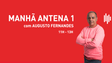 Manhã Antena 1 – (11h-13h)