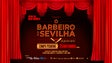 Ópera “O Barbeiro de Sevilha” no Campo Pequeno