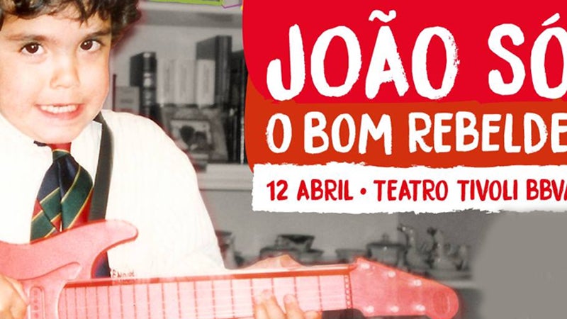 João Só – “O Bom Rebelde” no Teatro Tivoli