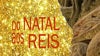 Imagem de Apoio A1: Andarilhos : “Do Natal aos Reis”