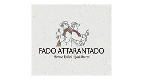 Imagem de José Barros e Mimmo Epifani – “Fado Attarantado”