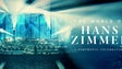 The World of Hans Zimmer – a Symphonic Celebration