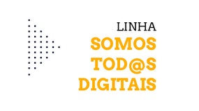 Linha “Somos Todos Digitais” (800 100 555)