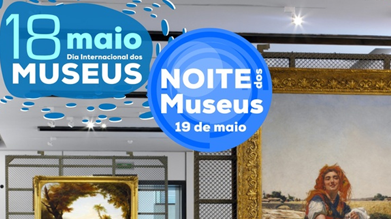Dia Internacional dos Museus e Noite dos Museus 2018