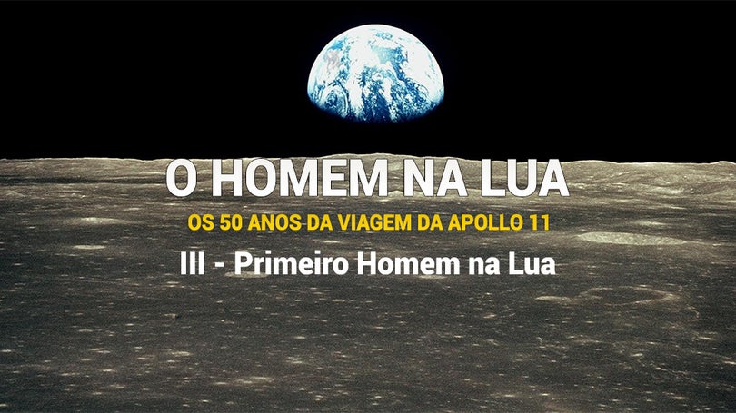 Apollo 11 – Capitulo III – Primeiro Homem na Lua