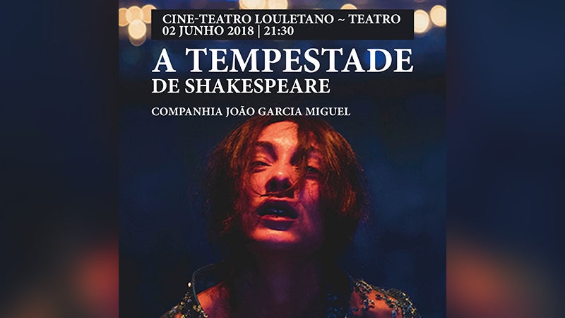 “A Tempestade” no Cine-Teatro Louletano