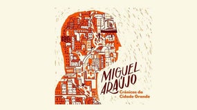 Imagem de Miguel Araújo – Crónicas da Cidade Grande