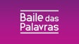 “O Baile das Palavras” com Paula Ribeiro e Inês Meneses