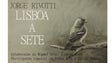 “Lisboa a Sete” – Jorge Rivotti