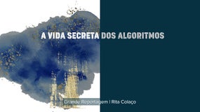 Imagem de Grande Reportagem – “A Vida Secreta dos Algoritmos”