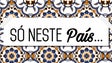 Imagem de “Só Neste País”