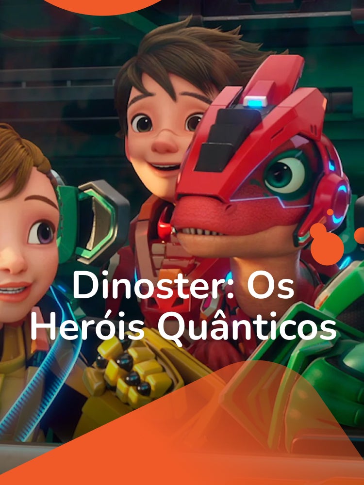 Imagem do programa Dinoster: Os Her�is Qu�nticos