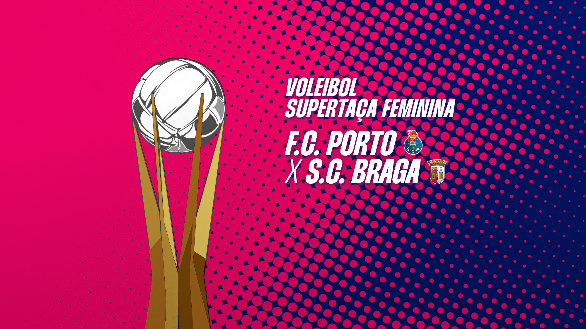 Imagem promo de Voleibol Feminino:  FC Porto x SC Braga - Supertaça de Voleibol