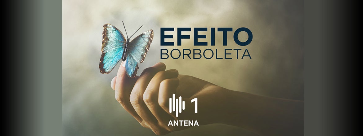Antena1| Efeito Borboleta