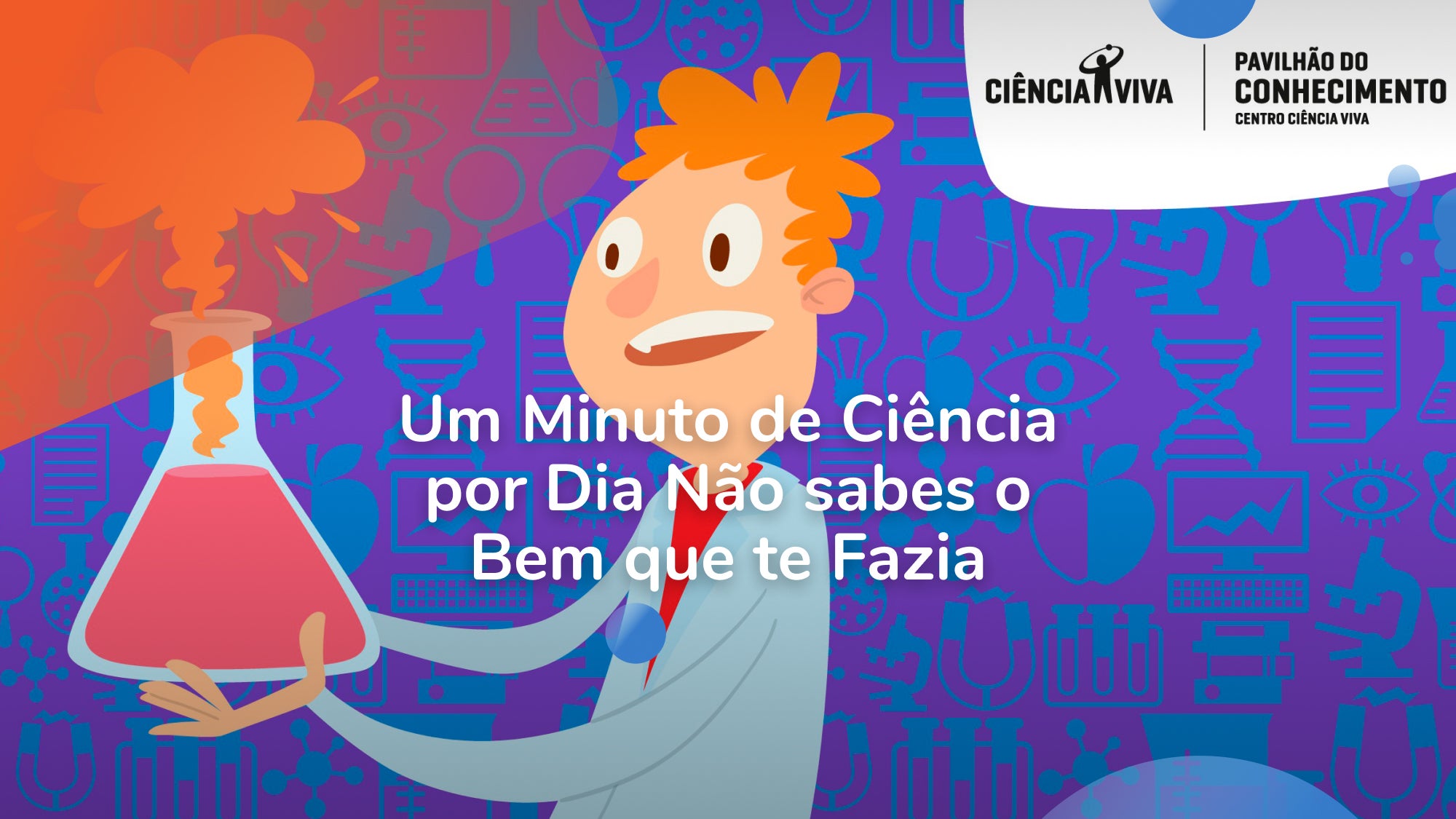 Imagem promo de Um Minuto de Ciência por dia não sabes o bem que te fazia