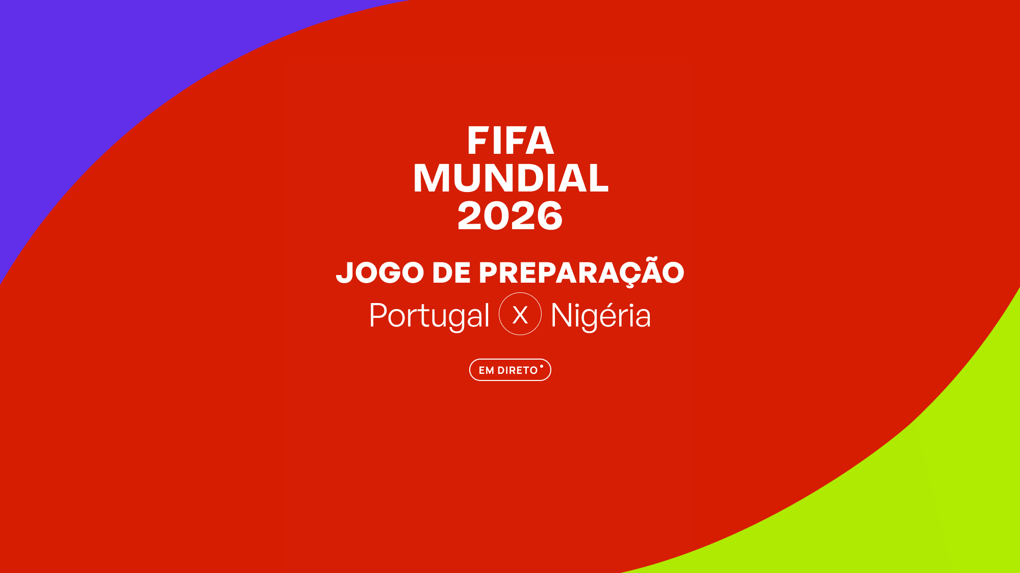 Imagem promo de Jogo Preparação Mundial 2026: Portugal x Nigéria