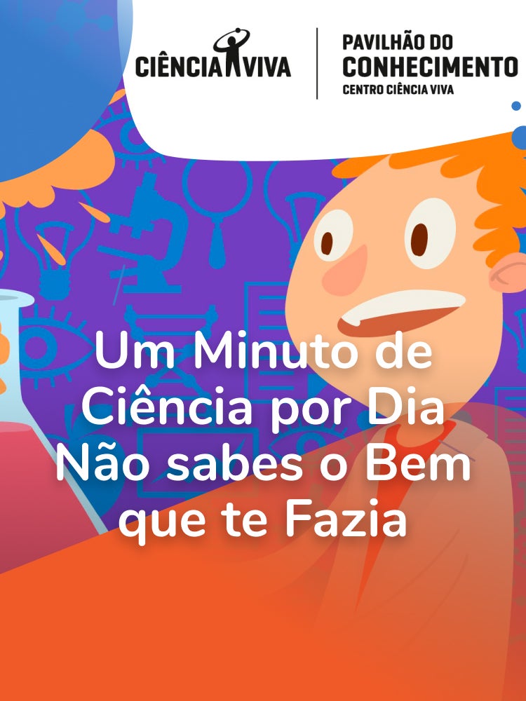 Imagem do programa Um Minuto de Ci�ncia por dia n�o sabes o bem que te fazia