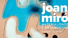 Imagem de Joan Miró: Materialidade e Metamorfose | 1 Outubro a 4 Junho