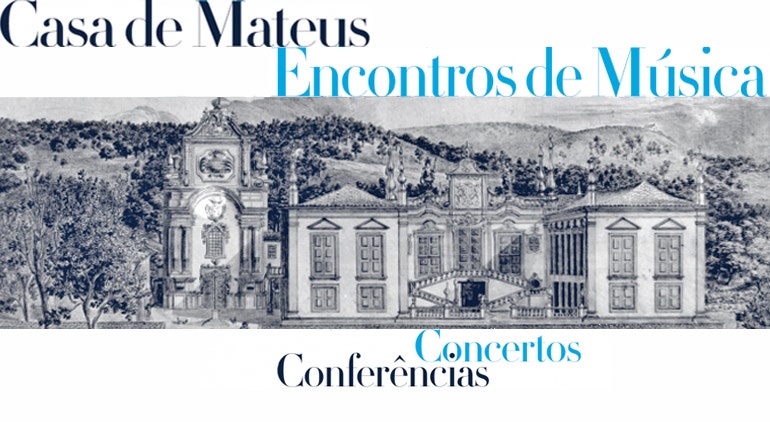 Imagem de Encontros Internacionais de Música da Casa de Mateus | 12 a 18 Agosto