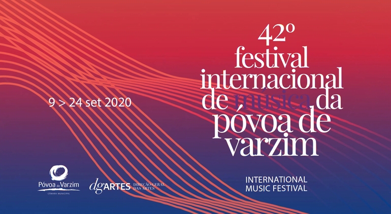 Festival Internacional de Música da Póvoa de Varzim | 9 a 24 Setembro Festival Internacional de Música da Póvoa de Varzim | 9 a 24 Setembro