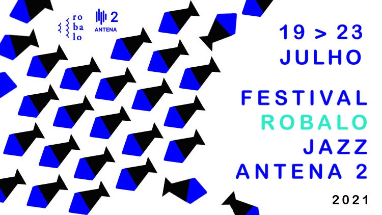 Festival Robalo Jazz Antena 2 | 19 a 23 Julho | 18h00 | 19h30