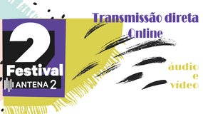 Imagem de Festival Antena 2 | Emissão Live Stream | 6 a 8 Fevereiro 19h00 | 9 Fevereiro 15h00