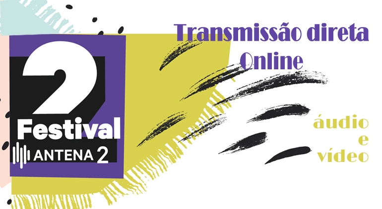 Festival Antena 2 Emissao Live Stream 6 A 8 Fevereiro 19h00 9 Fevereiro 15h00 Destaques Antena2 Rtp