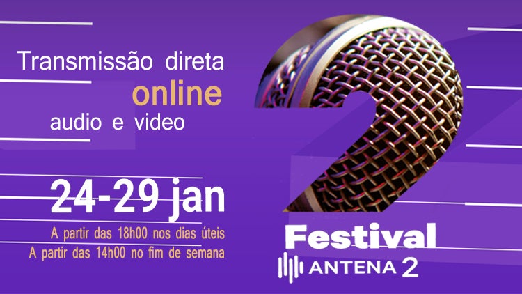 Festival Antena 2 |  Emissão TV / Live Stream | 24 a 27 Janeiro 18h00 | 28 e 29 Janeiro  14h00