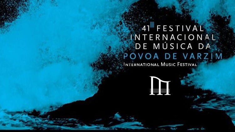 Festival Internacional de Música da Póvoa de Varzim | 6 a 28 Julho