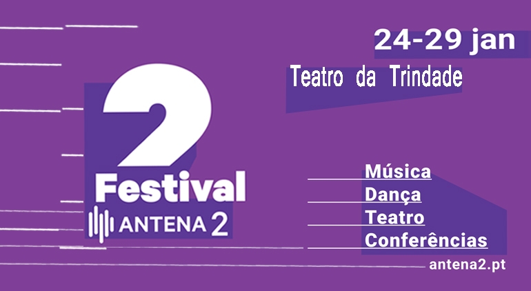 Festival Antena 2 | 24 a 29 Janeiro Festival Antena 2 | 24 a 29 Janeiro