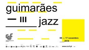 Guimarães Jazz | 8 a 17 Novembro