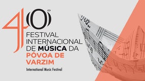 Festival Internacional de Música da Póvoa de Varzim | 6 a 28 Julho