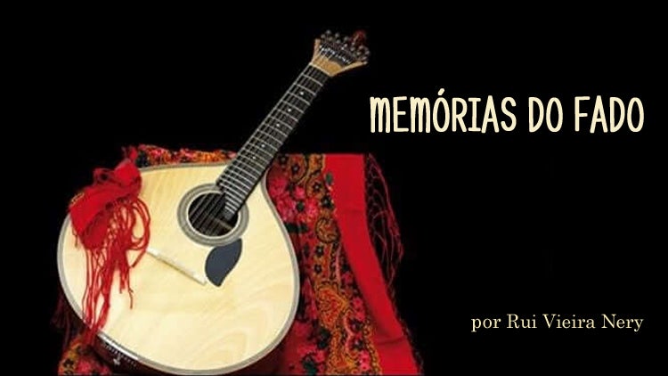 Memórias do Fado | 6.as feiras | 19h00