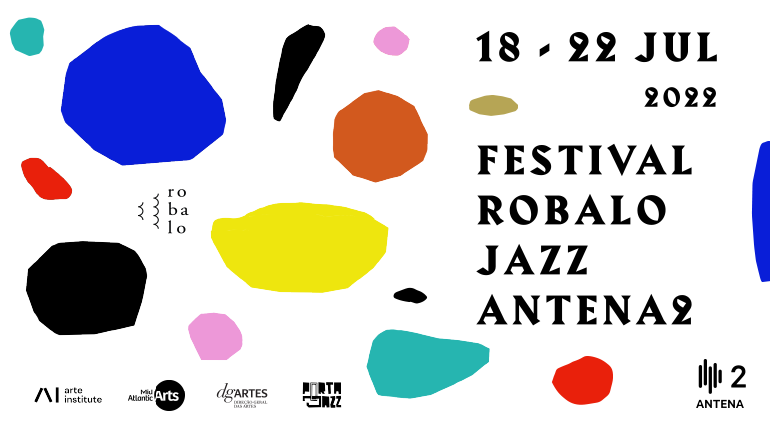 Festival Robalo Jazz Antena 2 | 18 a 22 Julho | 18h00 | 19h30 Festival Robalo Jazz Antena 2 | 18 a 22 Julho | 18h00 | 19h30