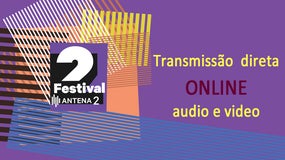 Imagem de Festival Antena 2 | Emissão TV / Live Stream | 13 a 16 Fevereiro 19h00 | 17 e 18 Fevereiro 15h00