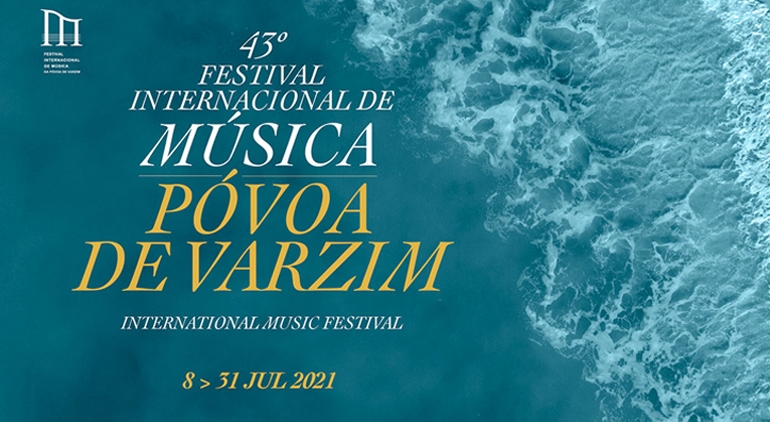 Festival Internacional de Música da Póvoa de Varzim | 8 a 31 Julho Festival Internacional de Música da Póvoa de Varzim | 8 a 31 Julho