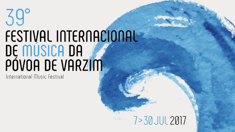 39º Festival Internacional de Música da Póvoa de Varzim | 7 a 30 Julho
