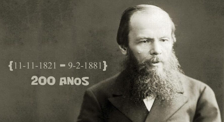 Bicentenário de Dostoievski (1821-1881) | 11 Novembro Bicentenário de Dostoievski (1821-1881) | 11 Novembro
