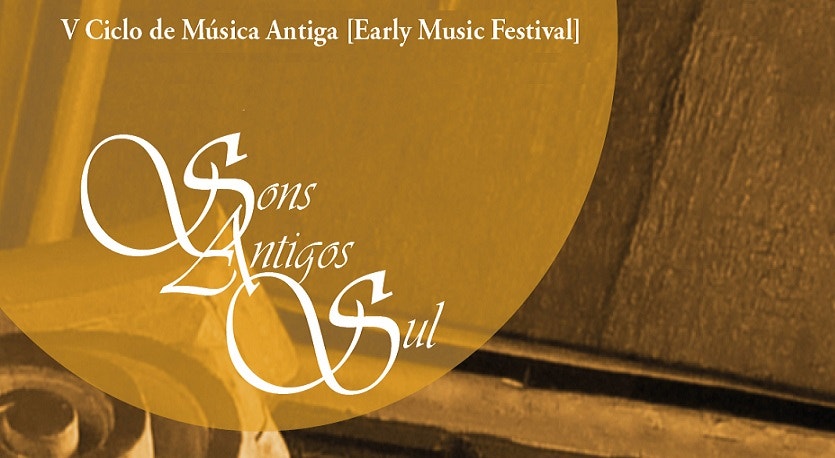 V Ciclo de Música Antiga – Sons Antigos a Sul | 5 a 27 Agosto