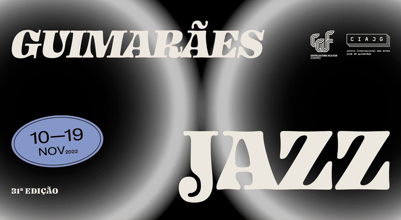 Guimarães Jazz | 10 a 19 Novembro Guimarães Jazz | 10 a 19 Novembro