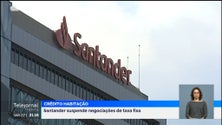 Imagem de Banco Santander suspendeu novas negociações de crédito à habitação com taxa fixa (vídeo)