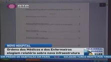 Relatório sobre o novo hospital merece elogios de médicos e enfermeiros