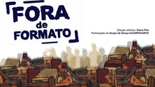 Imagem de “Fora do Formato” sobe ao palco do MUDAS